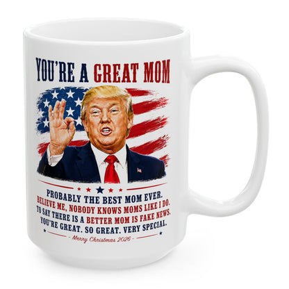 You're A Great Mom Funny Trump Christmas 2026 Gift Coffee Mug