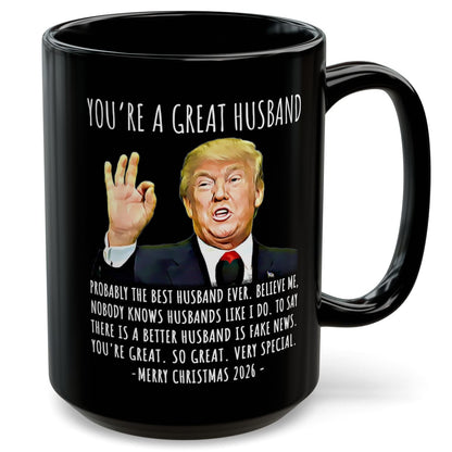 You're A Great Husband Funny Trump Christmas 2026 Gift 15 oz Coffee Mug