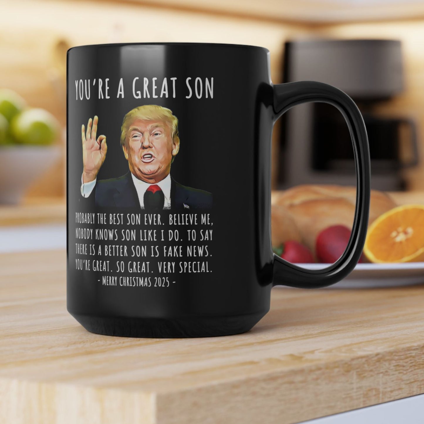 You're A Great Son Funny Christmas 2025 Gag Gift For Her Trump Coffee Mug