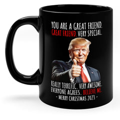 You Are A Great Friend Funny Trump Coffee Mug 11oz