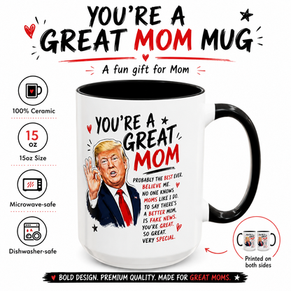 You're A Great Mom Funny Gift Accent 15oz Coffee Mug