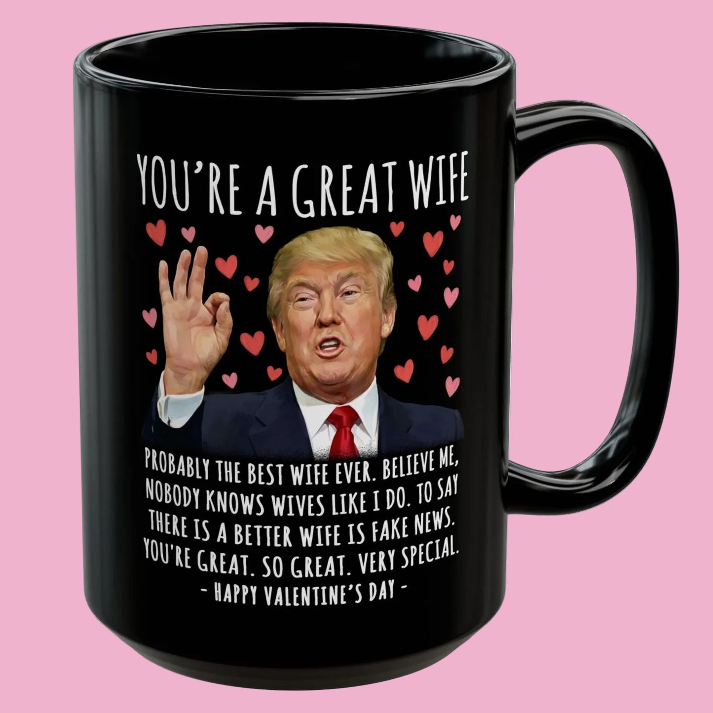 You're A Great Wife Funny Valentine's Day Gag Gift For Her Trump Coffee Mug
