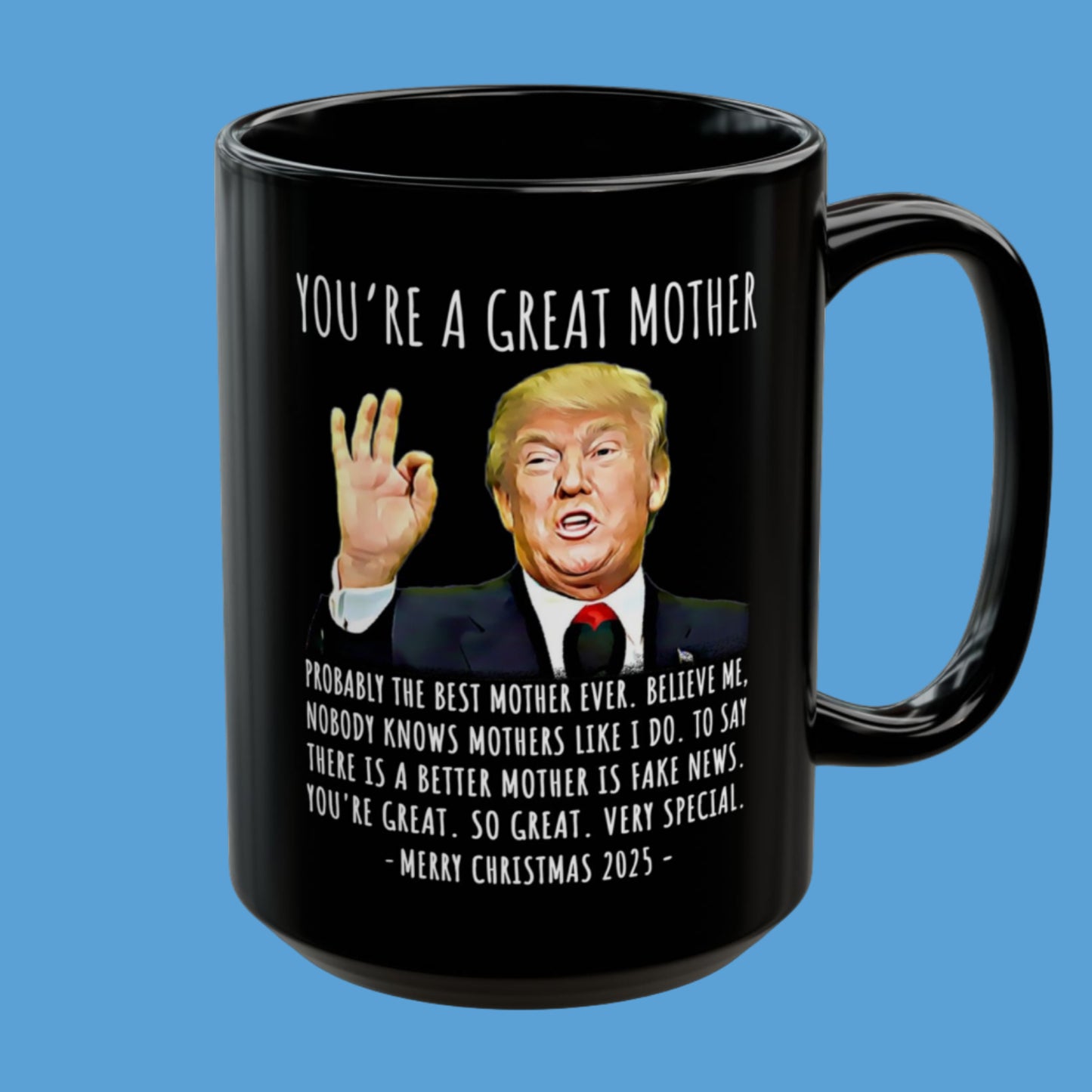 You're A Great Mother Funny Christmas 2025 Gag Gift For Her Trump Coffee Mug