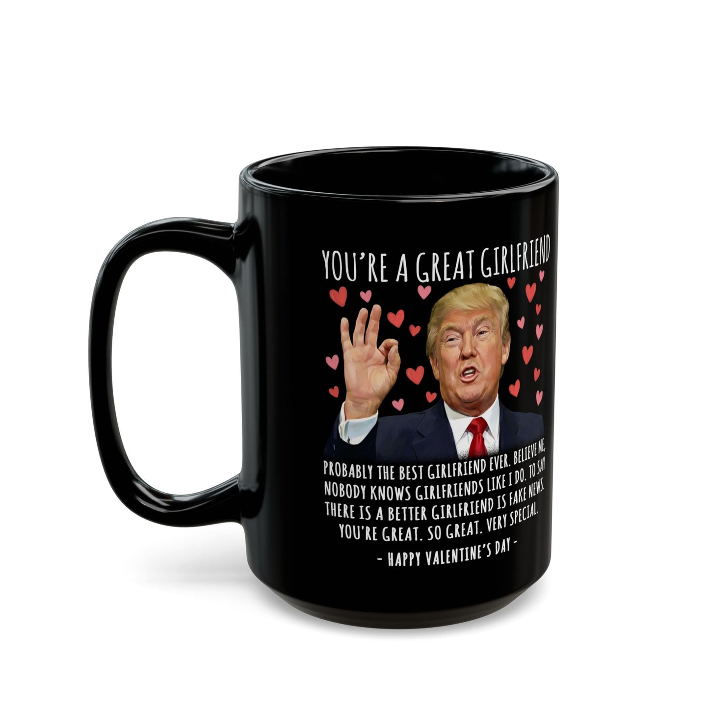 You're A Great Girlfriend Funny Valentine's Day Gag Gift For Her Trump Coffee Mug