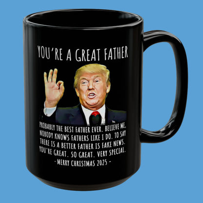 You're A Great Father Funny Christmas 2025 Gag Gift For Him Trump Coffee Mug