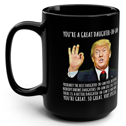 You're A Great Daughter-In-Law Funny Trump Gag Gift 15oz Black Mug