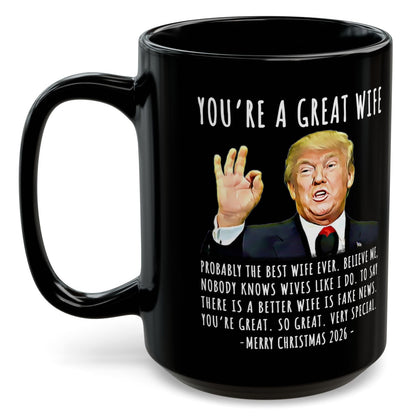 You're A Great Wife Funny Trump Christmas 2026 Gift 15 oz Coffee Mug