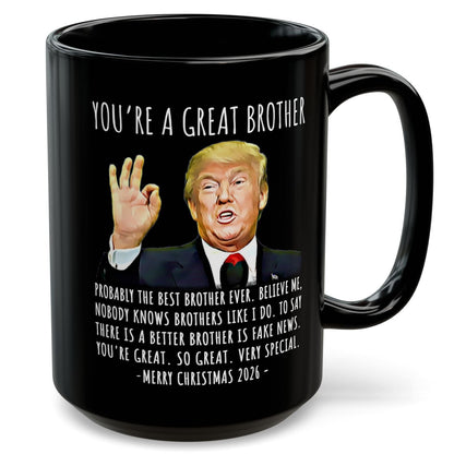 You're A Great Brother Funny Trump Christmas 2026 Gift 15 oz Coffee Mug