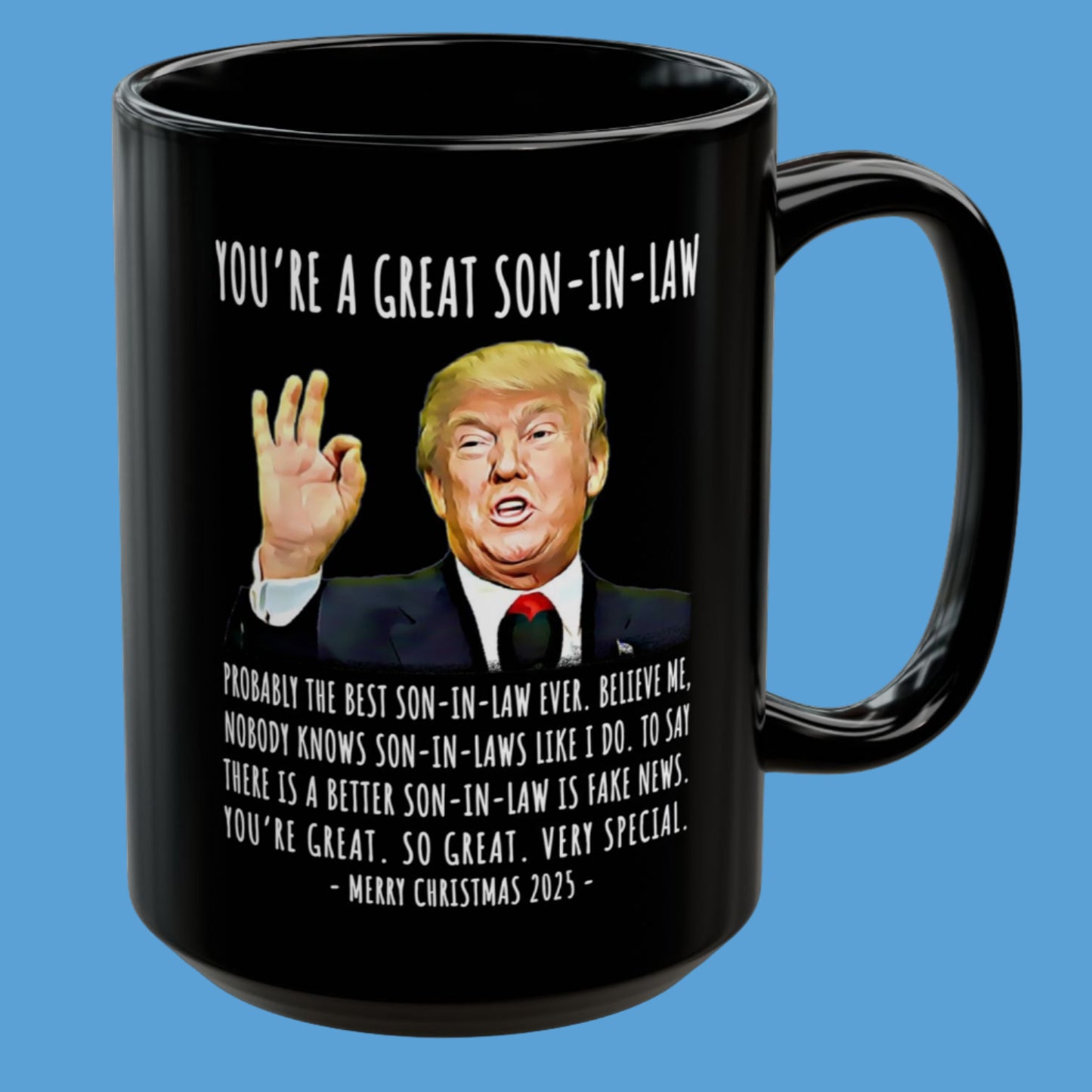 You're A Great Son-In-Law Funny Christmas 2025 Gag Gift For Her Trump Coffee Mug