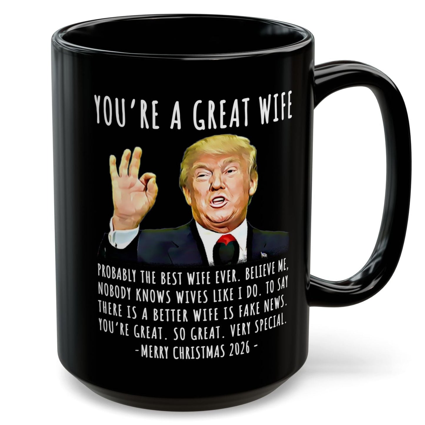 You're A Great Wife Funny Trump Christmas 2026 Gift 15 oz Coffee Mug