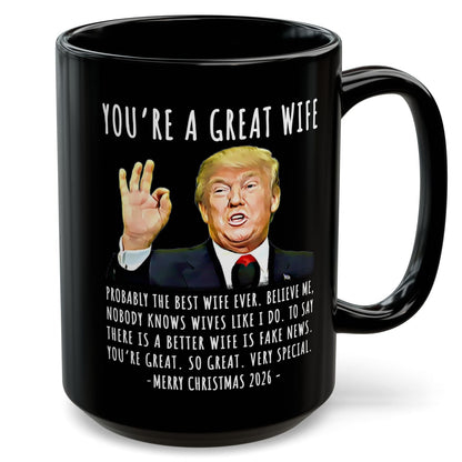 You're A Great Wife Funny Trump Christmas 2026 Gift 15 oz Coffee Mug