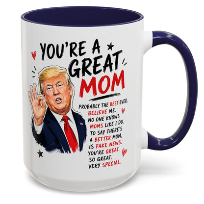 You're A Great Mom Funny Gift Accent 15oz Coffee Mug