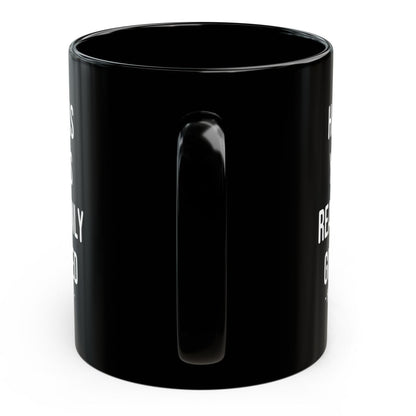 Having Me As Your Son Funny Mother's Day 11oz Gift Mug