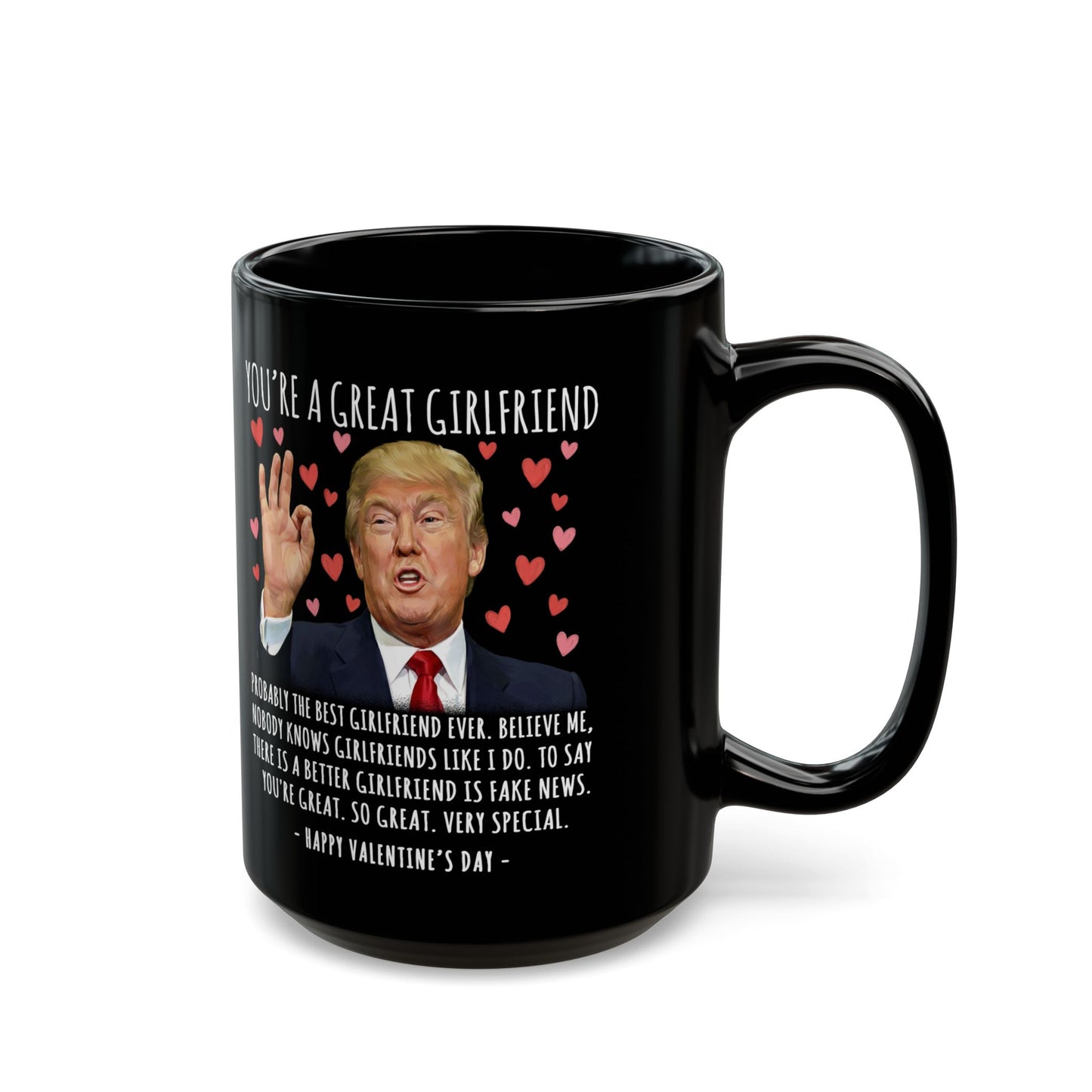 You're A Great Girlfriend Funny Valentine's Day Gag Gift For Her Trump Coffee Mug