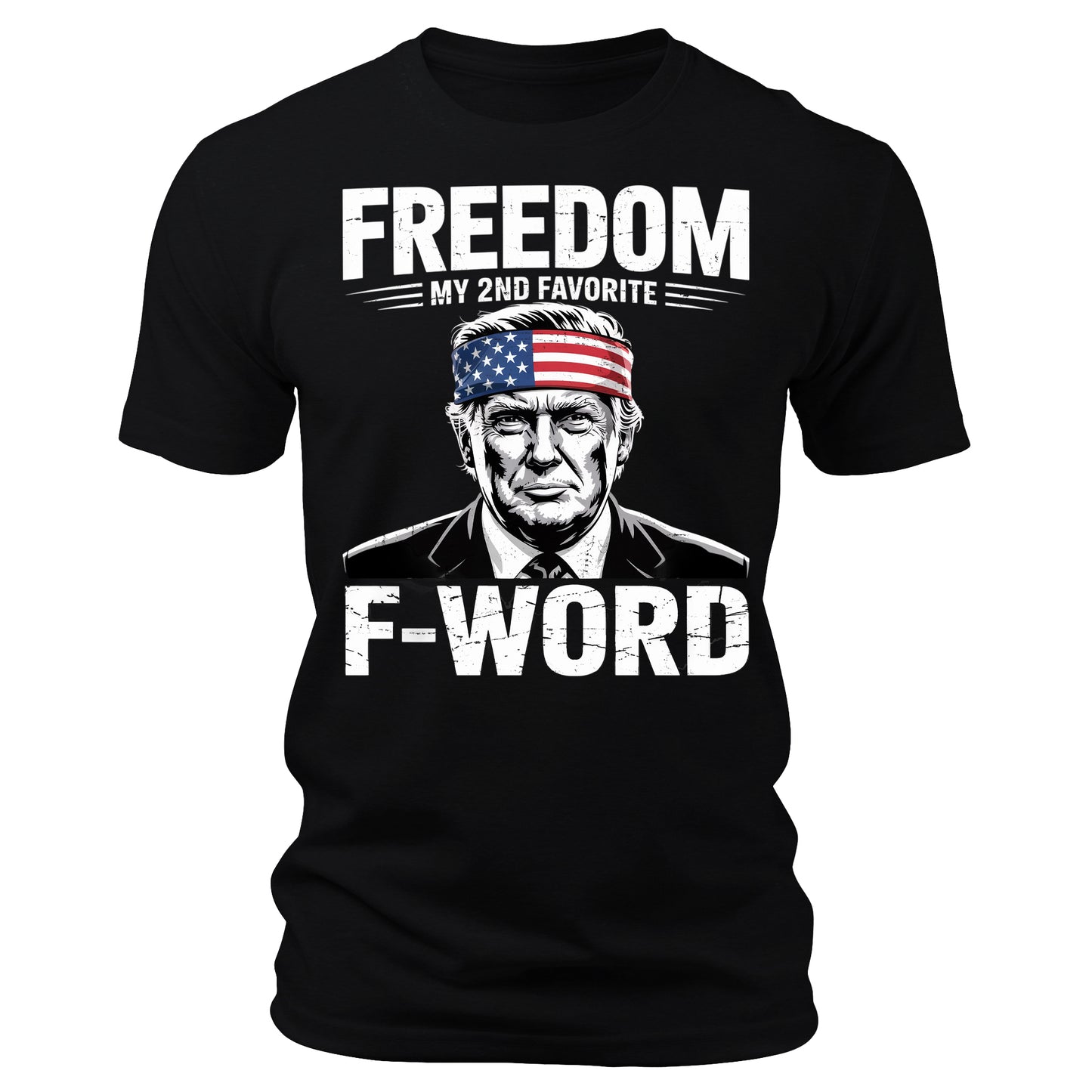 Trump Funny Freedom is My Second Favorite F-Word 4th of July T-Shirt