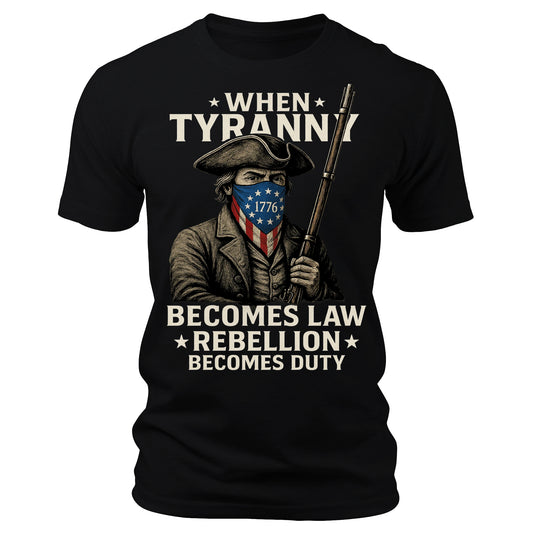 When Tyranny Becomes Law T-Shirt