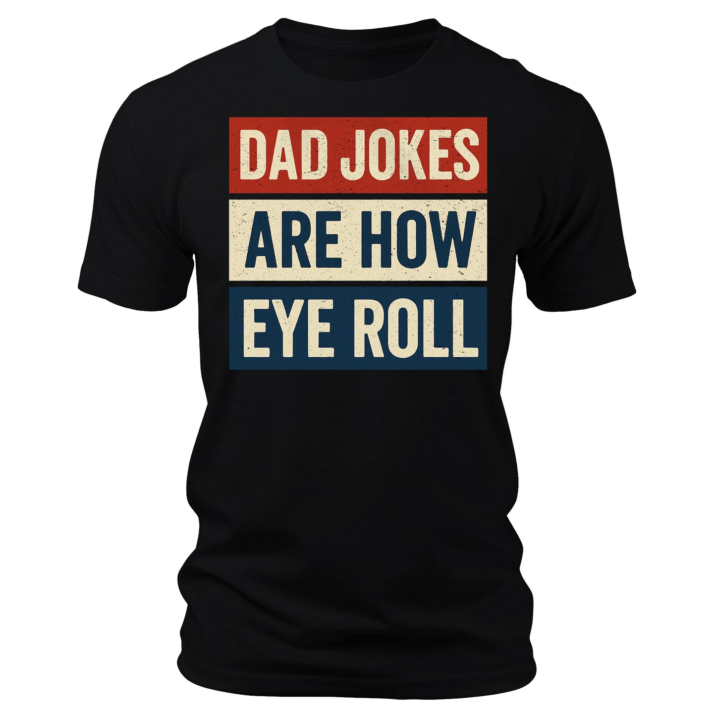 Dad Jokes Are How Eye Roll Retro T-Shirt