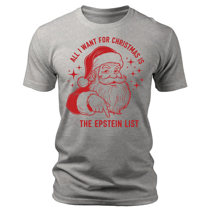 All I Want For Christmas Is The Epstein List Funny Xmas T-Shirt Patriotic Men's Graphic Tee