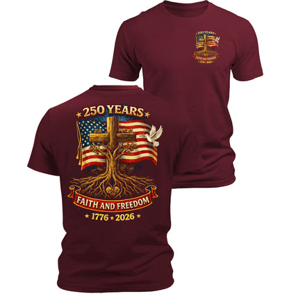 Faith & Freedom 250 Years Patriotic T-Shirt