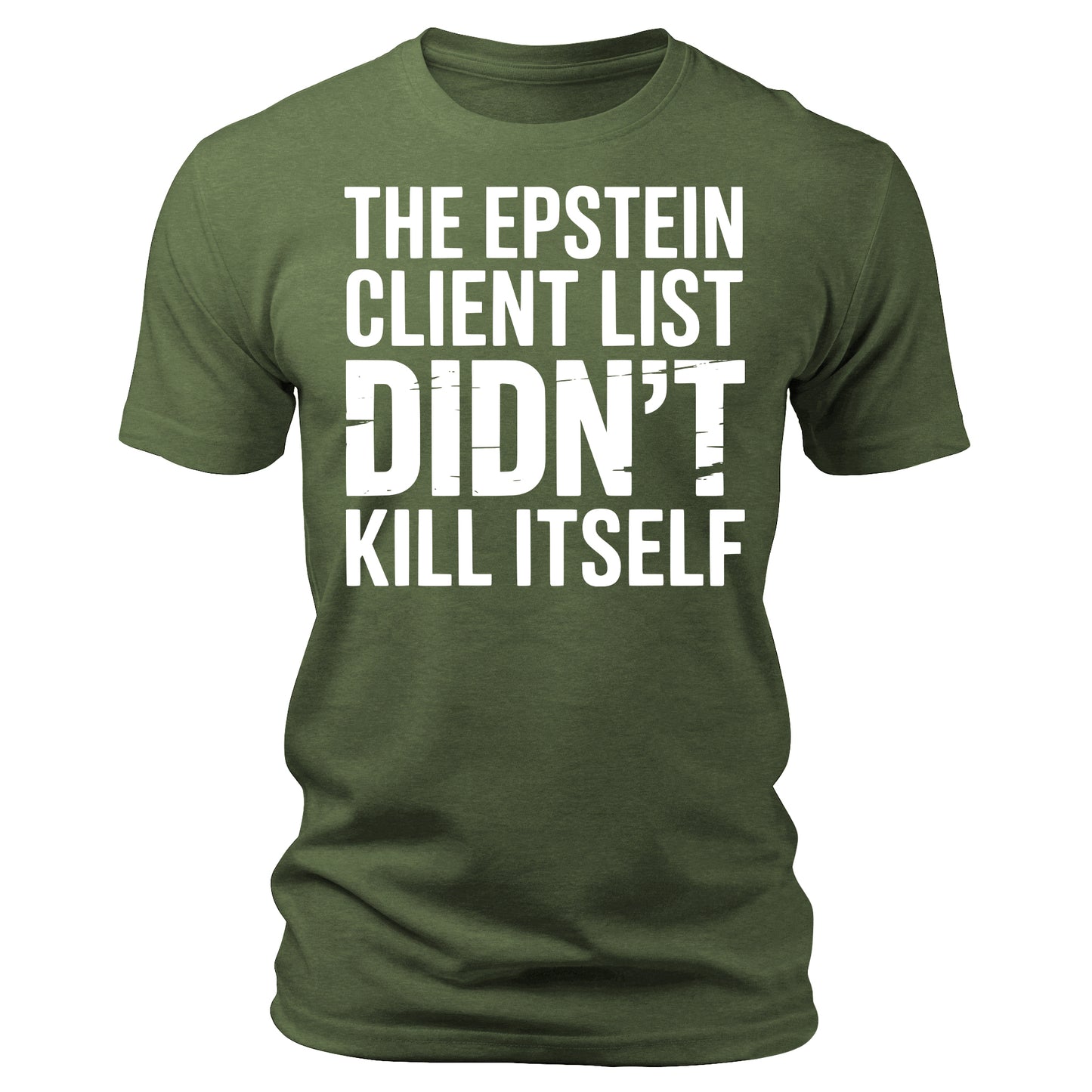The Epstein Client List Didn't Kill Itself Funny T-Shirt