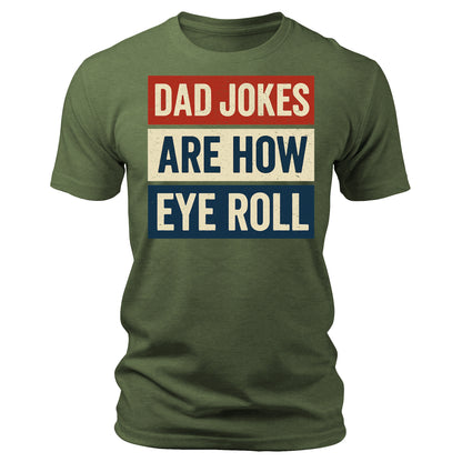 Dad Jokes Are How Eye Roll Retro T-Shirt