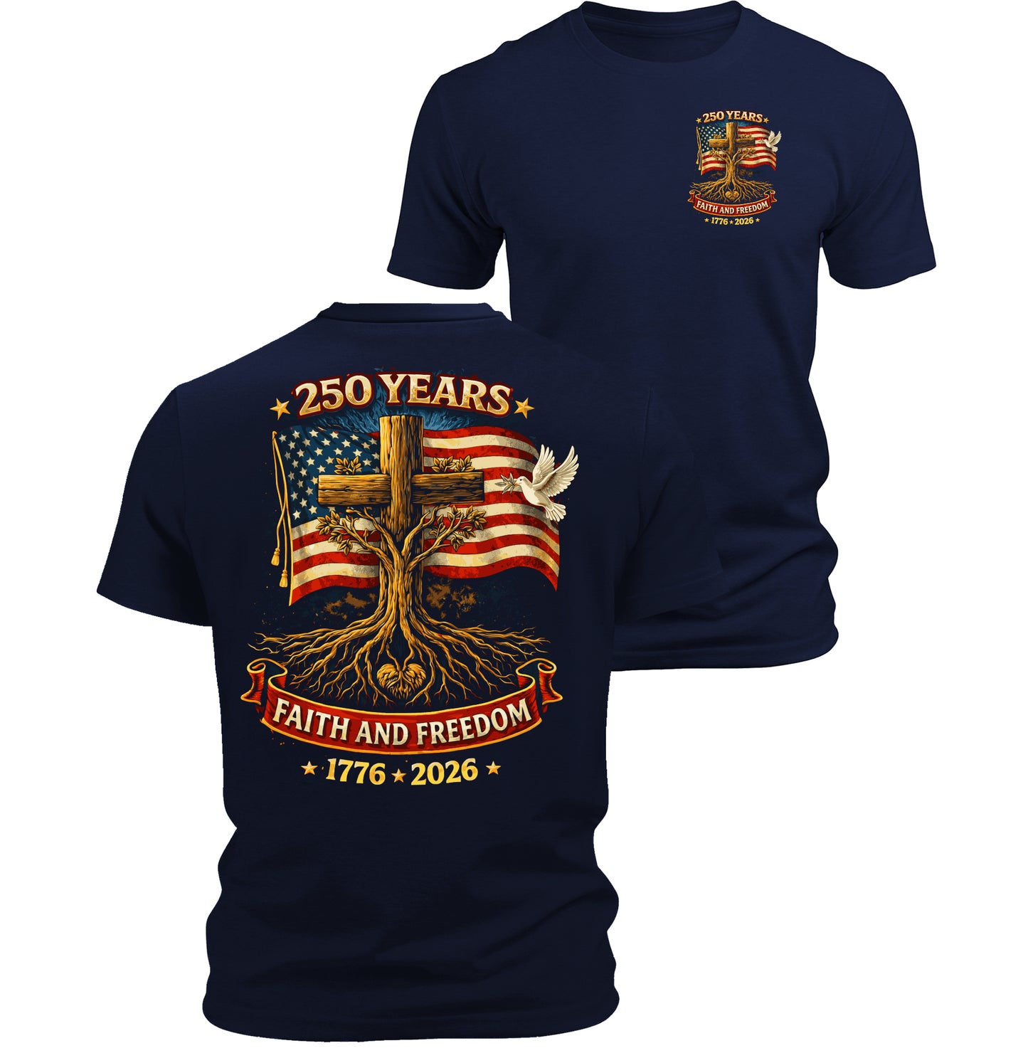 Faith & Freedom 250 Years Patriotic T-Shirt