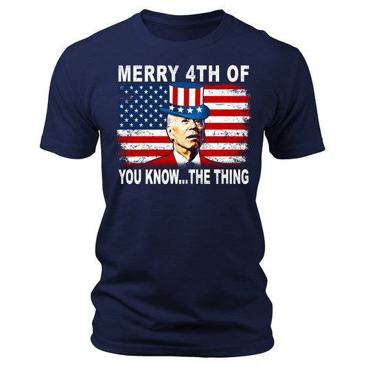 Merry 4th of You Know The Thing Funny Biden Shirt V2