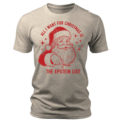 All I Want For Christmas Is The Epstein List Funny Xmas T-Shirt Patriotic Men's Graphic Tee