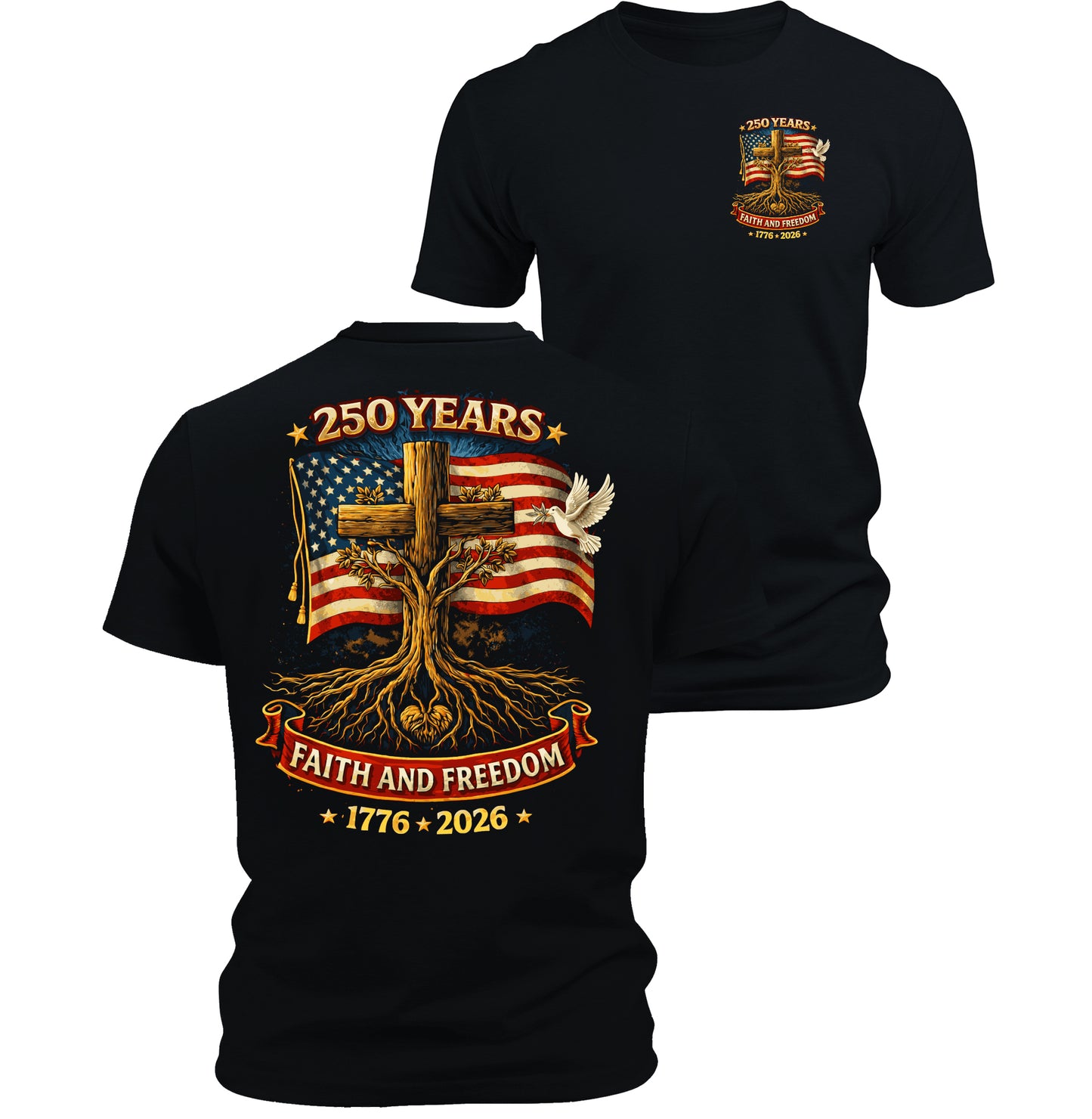 Faith & Freedom 250 Years Patriotic T-Shirt