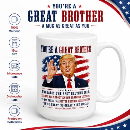You're A Great Brother Funny Trump Christmas 2026 Gift Coffee Mug