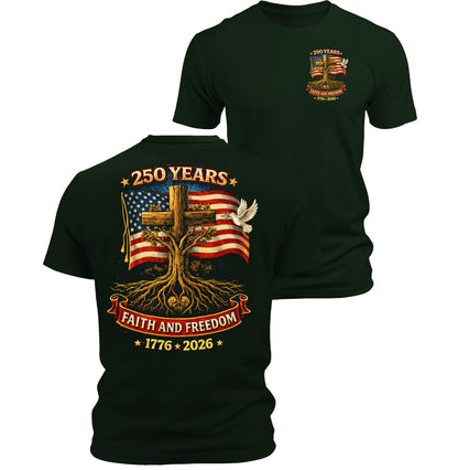 Faith & Freedom 250 Years Patriotic T-Shirt