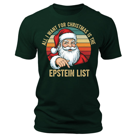 All I Want For Christmas Is The Epstein List Funny Xmas Shirt