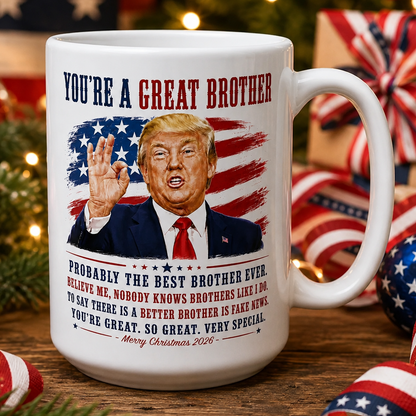 You're A Great Brother Funny Trump Christmas 2026 Gift Coffee Mug