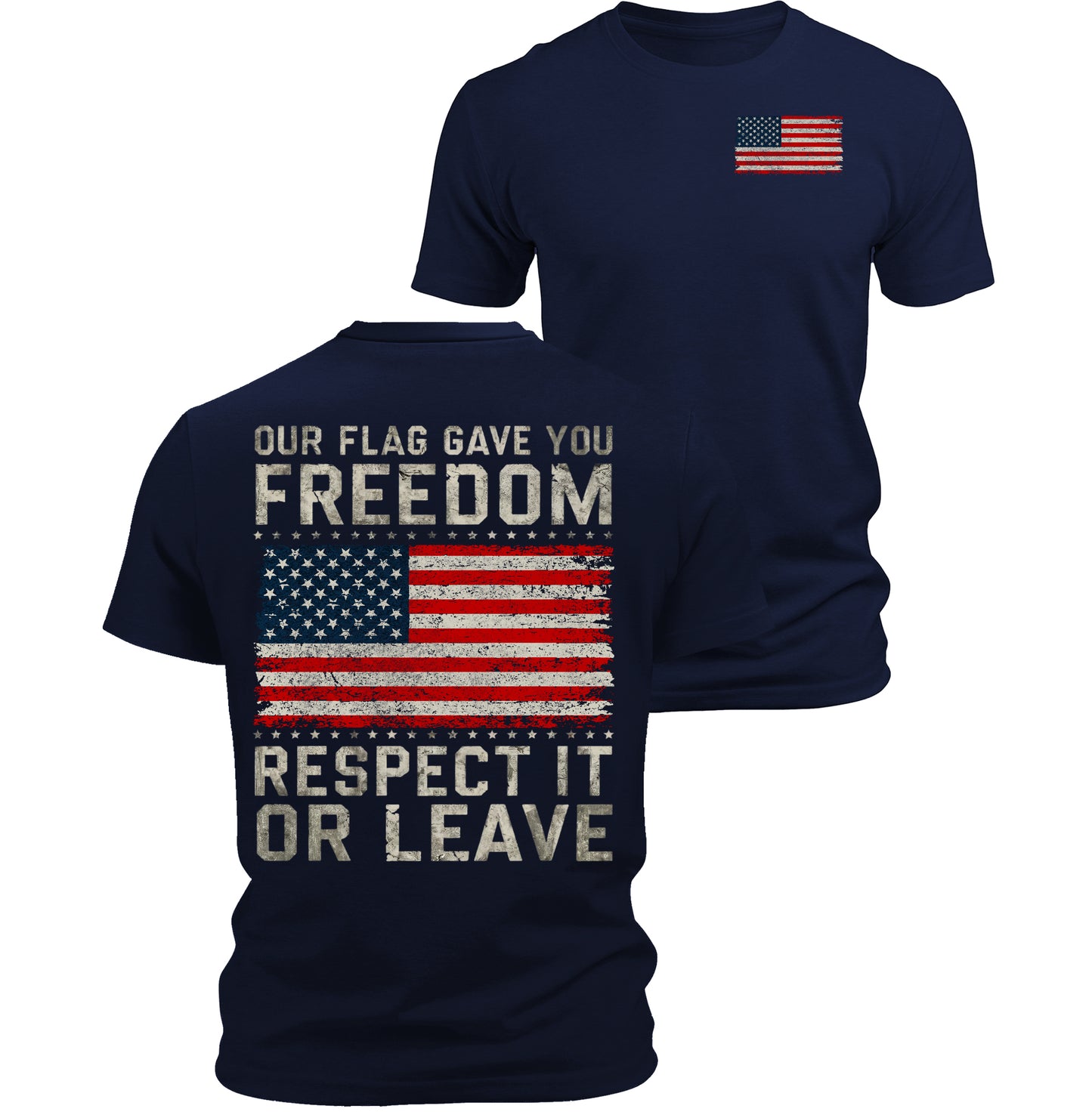 Our Flag Gave You Freedom Patriotic T-Shirt