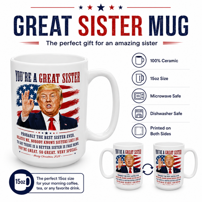 You're A Great Sister Funny Trump Christmas 2026 Gift Coffee Mug
