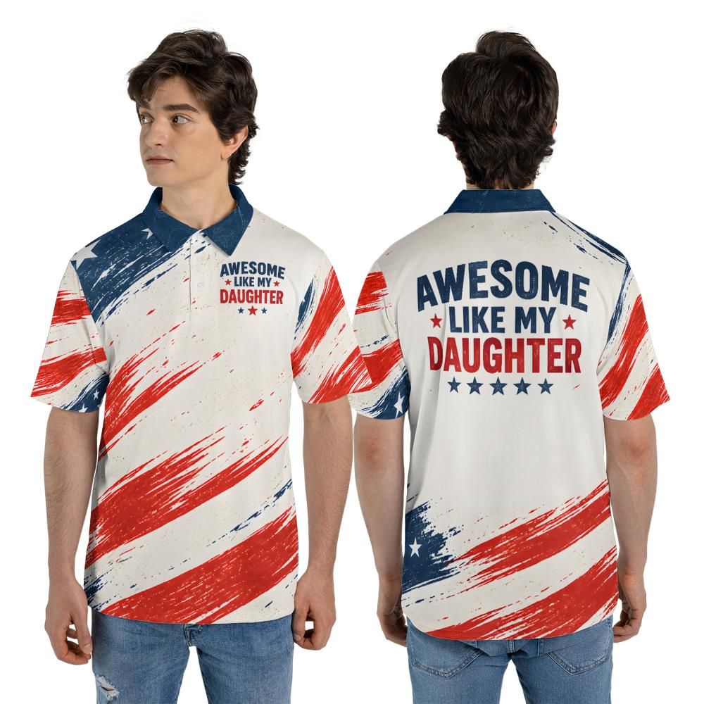 Awesome Like My Daughter Polo Shirt – Patriotic American Flag Golf Polo, Funny Dad Gift From Daughter