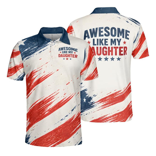 Awesome Like My Daughter Polo Shirt – Patriotic American Flag Golf Polo, Funny Dad Gift From Daughter