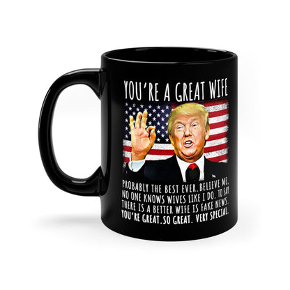 You're A Great Wife Funny Trump Speech Wife Gift Coffee Mug