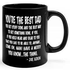 You're The Best Dad Funny Biden Gaffe Speech Gift Coffee Mug