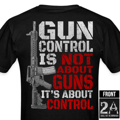 Gun Control Is Not About Guns 2A T-Shirt