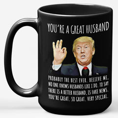 You're A Great Husband Funny Gag Gift For Him, 15oz Trump Coffee Mug