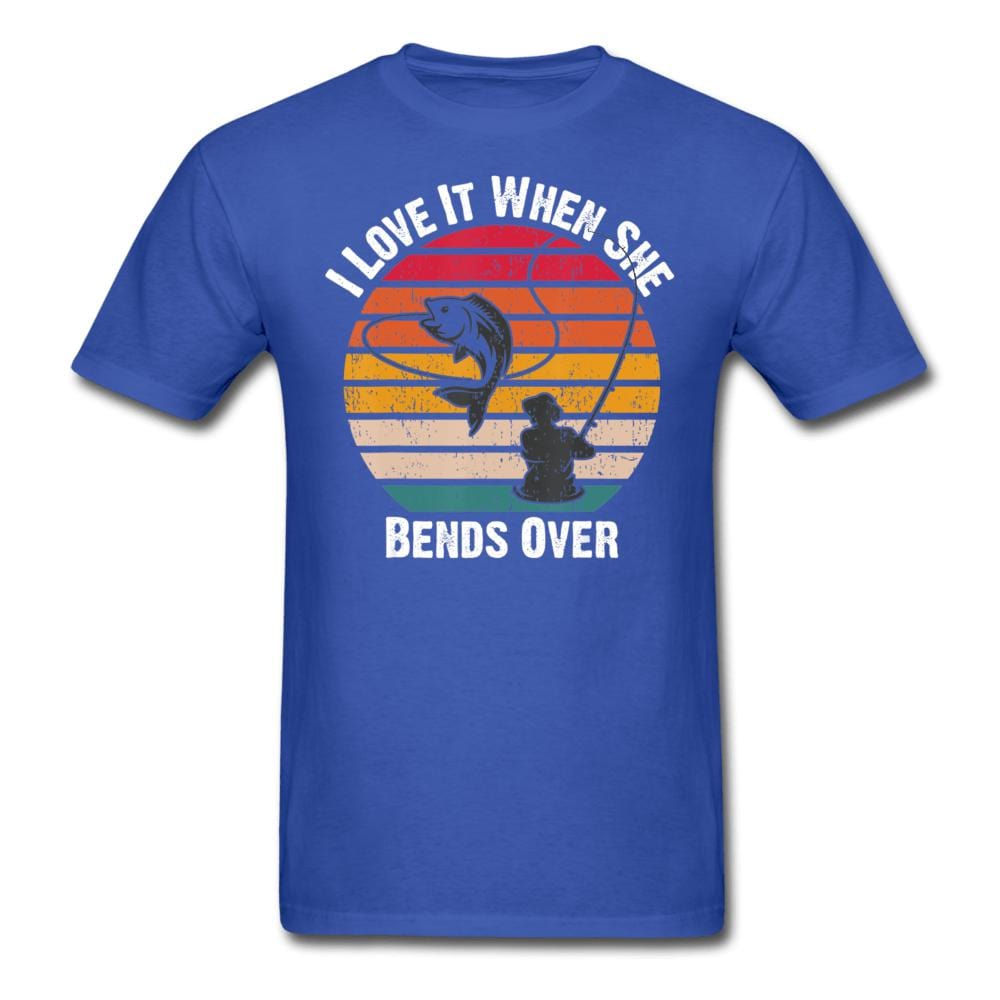 I Love It When She Bends Over T-Shirt - royal blue