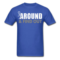 F*uck Around And Find Out T-Shirt - royal blue