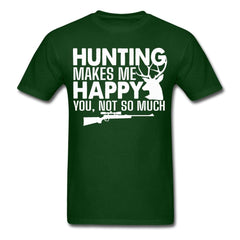 Hunting Makes Me Happy T-Shirt - forest green