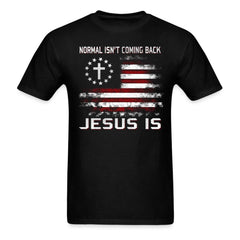 Normal Isn't Coming Back Jesus Is T-Shirt - black