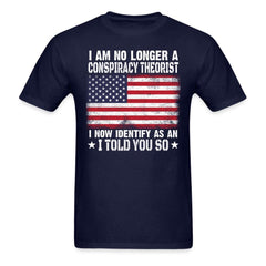 I Am No Longer A Conspiracy Theorist T-Shirt - navy