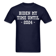 Biden My Time Until 2024 T-Shirt - navy