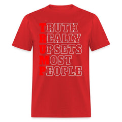 Trump Truth Really Upsets Most People T-Shirt - red