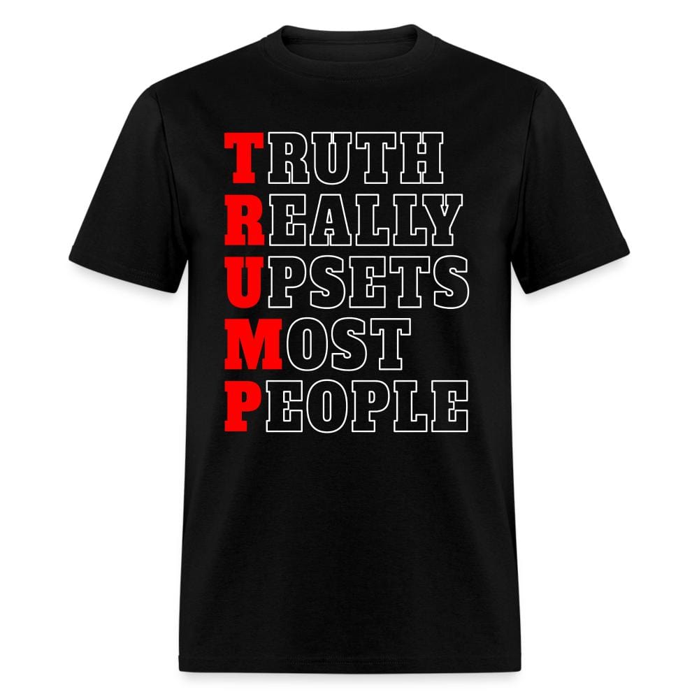 Trump Truth Really Upsets Most People T-Shirt - black