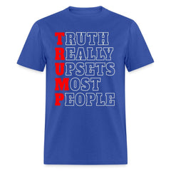 Trump Truth Really Upsets Most People T-Shirt - royal blue